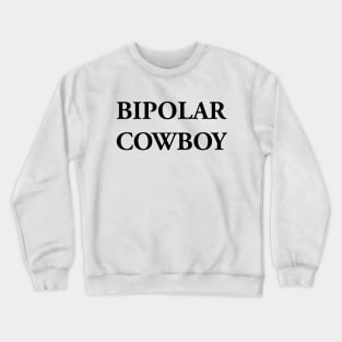 BIPOLAR COWBOY Crewneck Sweatshirt